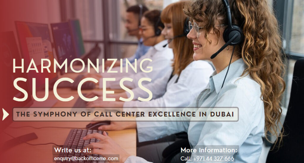 The Symphony of Call Center Excellence in Dubai - Orchestrating Success ...