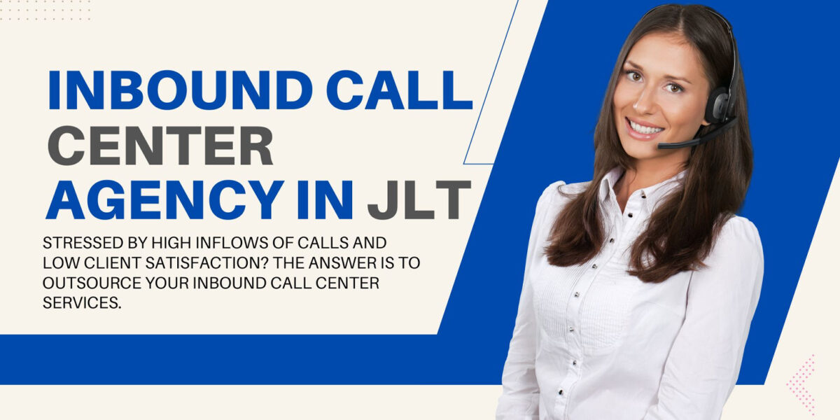 Inbound Call Center Agency in JLT