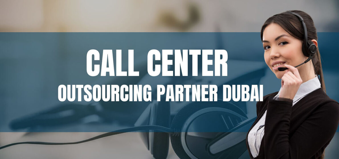 Call Center Outsourcing Partner in Dubai