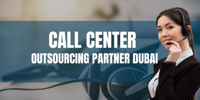 Call Center Outsourcing Partner in Dubai